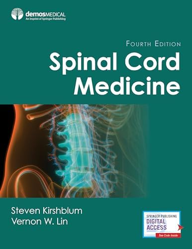 Spinal Cord Medicine, Third Edition –Comprehensive Evidence-Based
